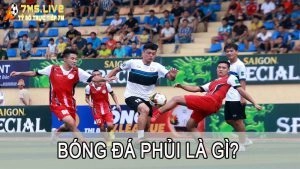 Bóng đá phủi là gì? Hương vị đậm đà của bóng đá không chuyên