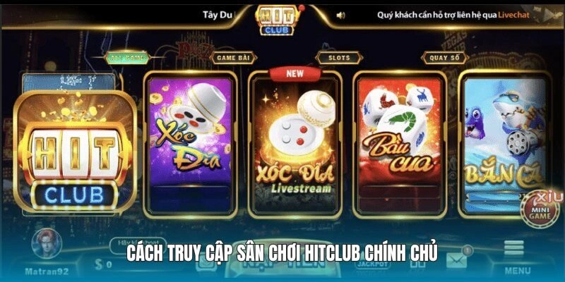 Cách truy cập sân chơi Hitclub chính chủ